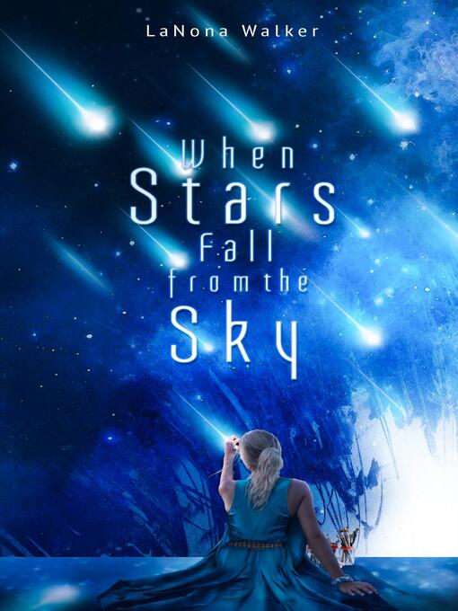 Title details for When Stars Fall From the Sky by LaNona Walker - Available